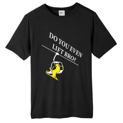 Do You Even Lift Bro Skier Ski Lover Gift Tall Fusion ChromaSoft Performance T-Shirt