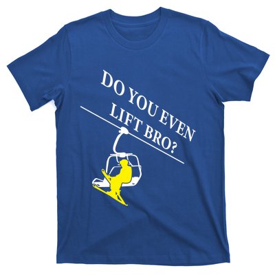 Do You Even Lift Bro Skier Ski Lover Gift T-Shirt