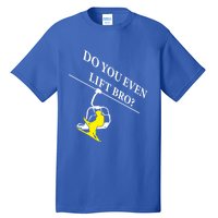 Do You Even Lift Bro Skier Ski Lover Gift Tall T-Shirt