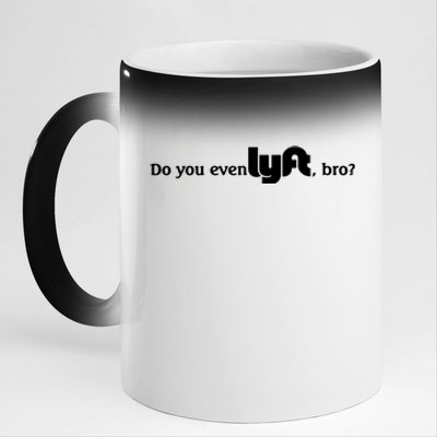 Do You Even Lyft, Bro 11oz Black Color Changing Mug