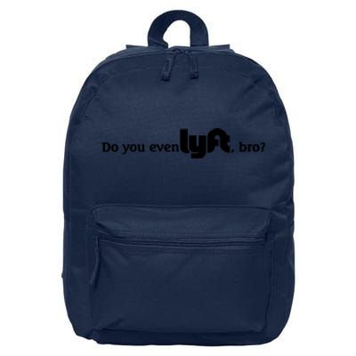 Do You Even Lyft, Bro 16 in Basic Backpack