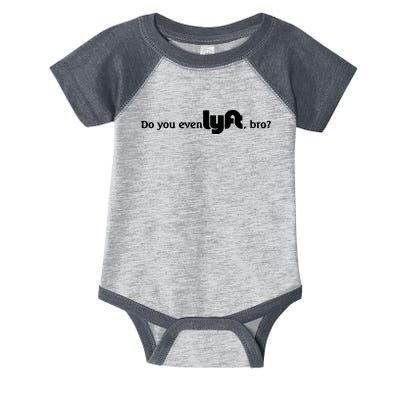 Do You Even Lyft, Bro Infant Baby Jersey Bodysuit