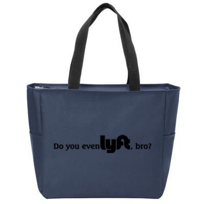 Do You Even Lyft, Bro Zip Tote Bag