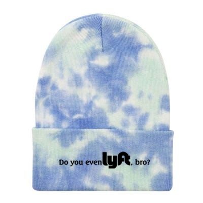 Do You Even Lyft, Bro Tie Dye 12in Knit Beanie