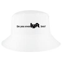 Do You Even Lyft, Bro Cool Comfort Performance Bucket Hat