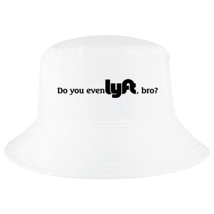 Do You Even Lyft, Bro Cool Comfort Performance Bucket Hat