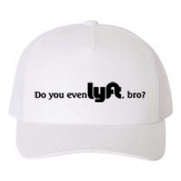 Do You Even Lyft, Bro Yupoong Adult 5-Panel Trucker Hat