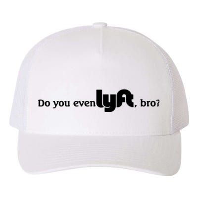 Do You Even Lyft, Bro Yupoong Adult 5-Panel Trucker Hat