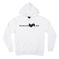 Do You Even Lyft, Bro Hoodie