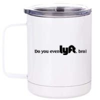 Do You Even Lyft, Bro 12 oz Stainless Steel Tumbler Cup