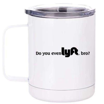 Do You Even Lyft, Bro 12 oz Stainless Steel Tumbler Cup