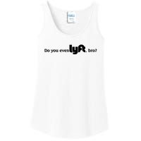 Do You Even Lyft, Bro Ladies Essential Tank