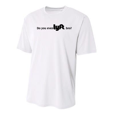 Do You Even Lyft, Bro Performance Sprint T-Shirt