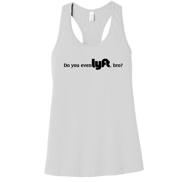 Do You Even Lyft, Bro Women's Racerback Tank