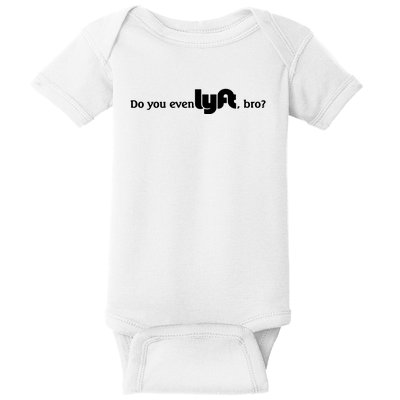 Do You Even Lyft, Bro Baby Bodysuit