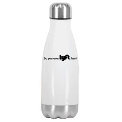 Do You Even Lyft, Bro Stainless Steel Insulated Water Bottle