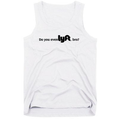 Do You Even Lyft, Bro Tank Top