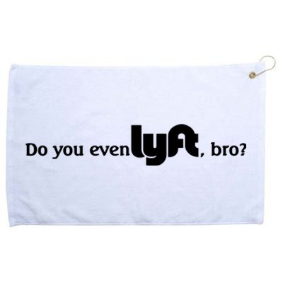 Do You Even Lyft, Bro Grommeted Golf Towel