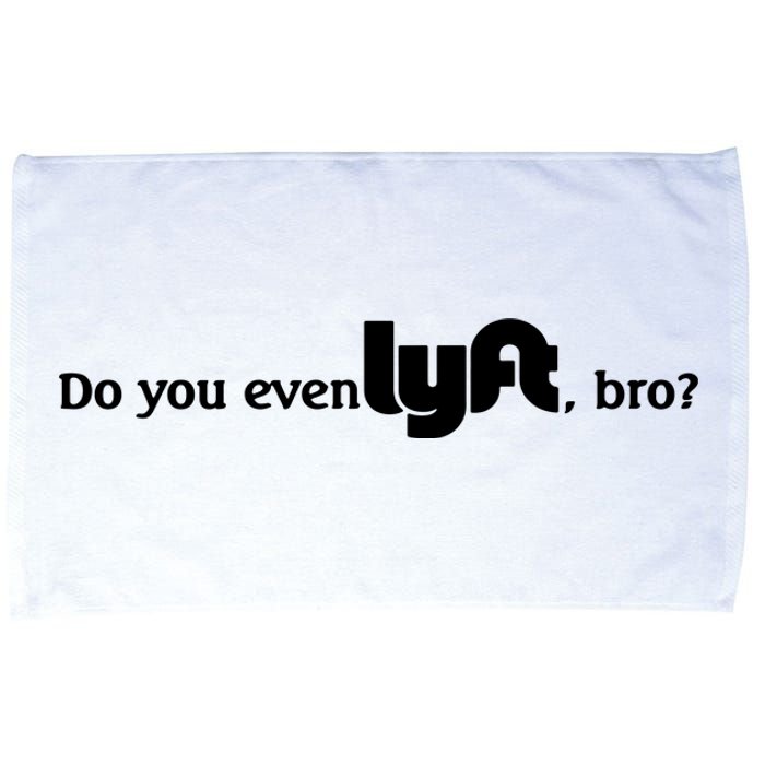 Do You Even Lyft, Bro Microfiber Hand Towel