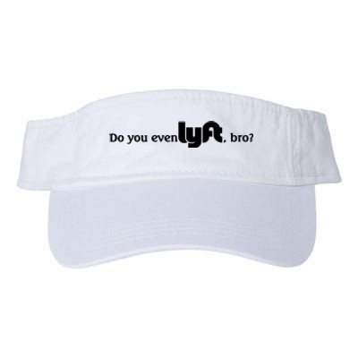 Do You Even Lyft, Bro Valucap Bio-Washed Visor