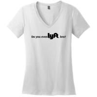 Do You Even Lyft, Bro Women's V-Neck T-Shirt