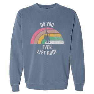 Do You Even Lift Bro Rainbow Retro Style Garment-Dyed Sweatshirt