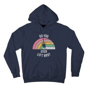 Do You Even Lift Bro Rainbow Retro Style Tall Hoodie