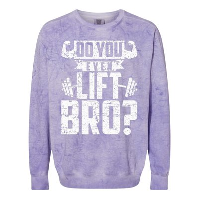 Do You Even Lift Bro Funny Gym Colorblast Crewneck Sweatshirt