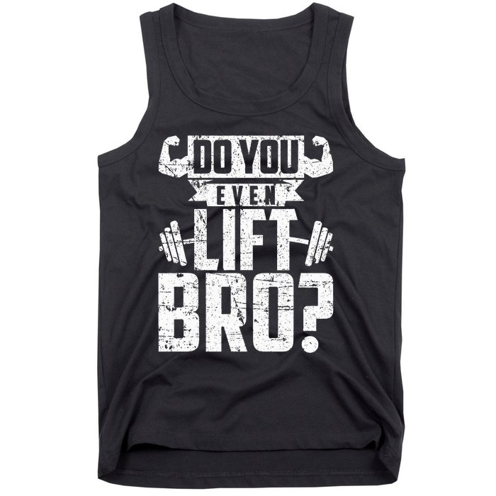 Do You Even Lift Bro Funny Gym Tank Top