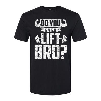 Do You Even Lift Bro Funny Gym Softstyle® CVC T-Shirt