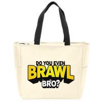 Do You Even Brawl Bro All Star Brawl Star Zip Tote Bag