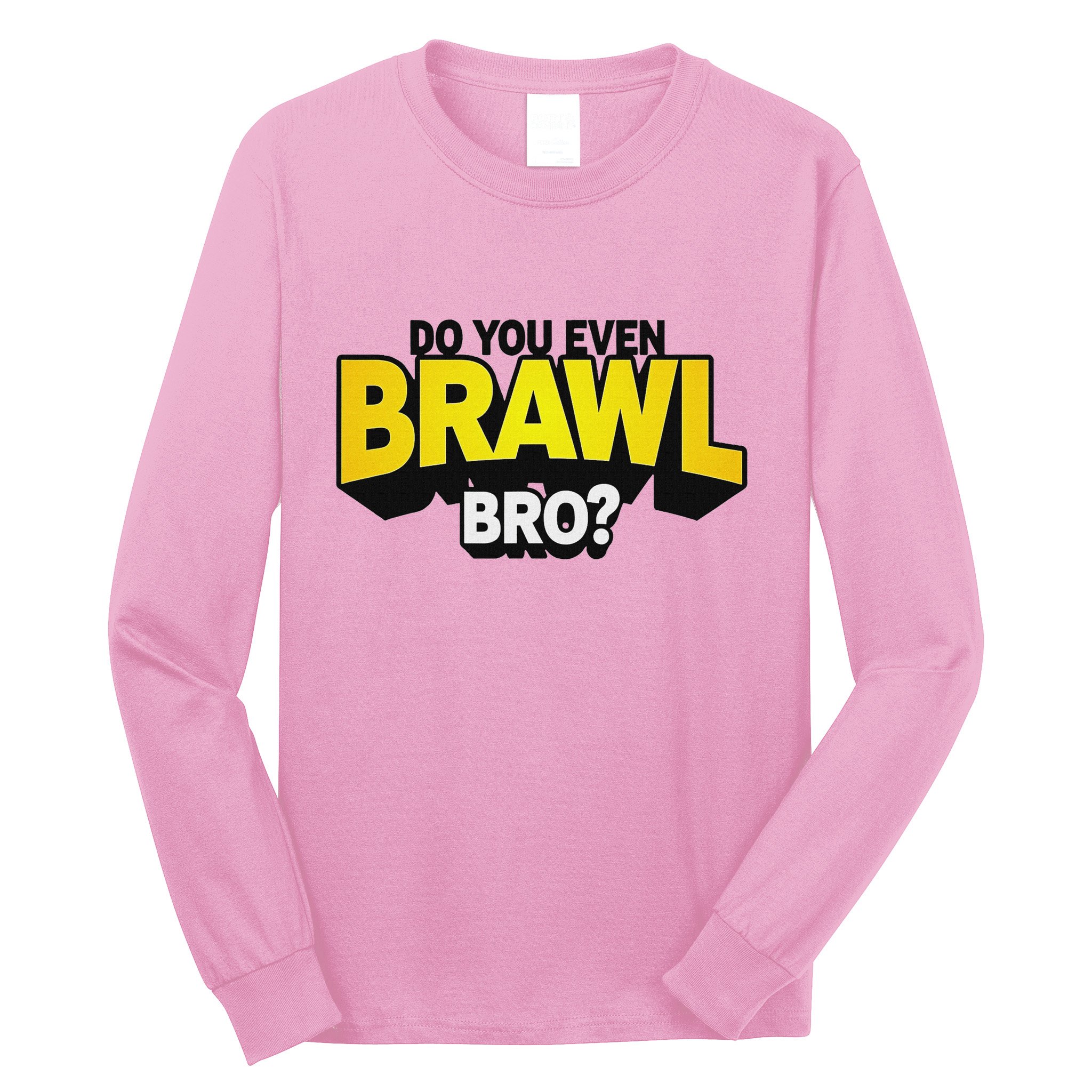 Do You Even Brawl Bro All Star Brawl Star Long Sleeve Shirt