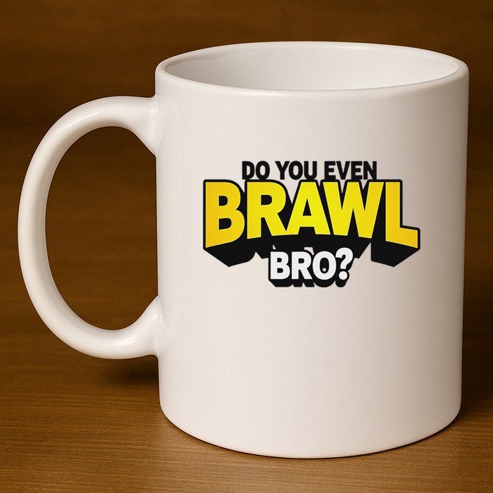 Do You Even Brawl Bro All Star Brawl Star 11oz C Handle Ceramic Mug