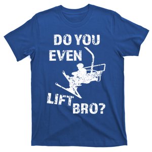 Do You Even Lift Bro? Funny Skiing Gift Sweater Ski T-Shirt