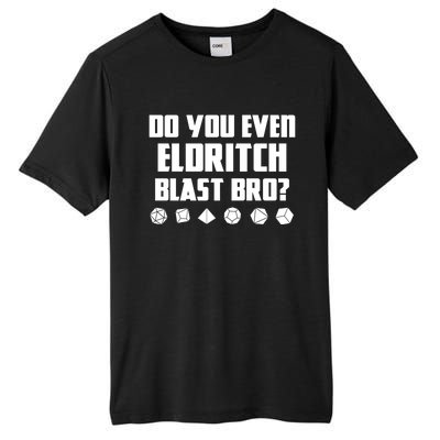 Do You Even Eldritch Blast Bro Funny Warlock Rpg Spell Gamer Gift Tall Fusion ChromaSoft Performance T-Shirt