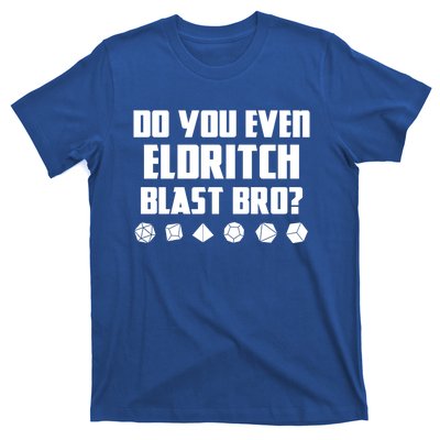 Do You Even Eldritch Blast Bro Funny Warlock Rpg Spell Gamer Gift T-Shirt