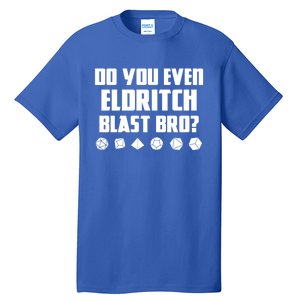 Do You Even Eldritch Blast Bro Funny Warlock Rpg Spell Gamer Gift Tall T-Shirt