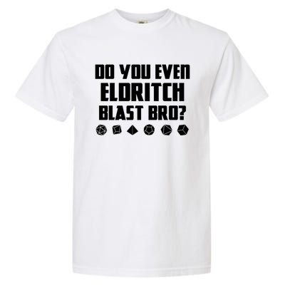 Do You Even Eldritch Blast Bro Funny Warlock Rpg Spell Gamer Gift Garment-Dyed Heavyweight T-Shirt