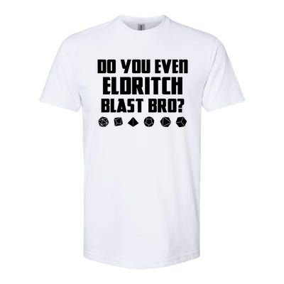 Do You Even Eldritch Blast Bro Funny Warlock Rpg Spell Gamer Gift Softstyle CVC T-Shirt