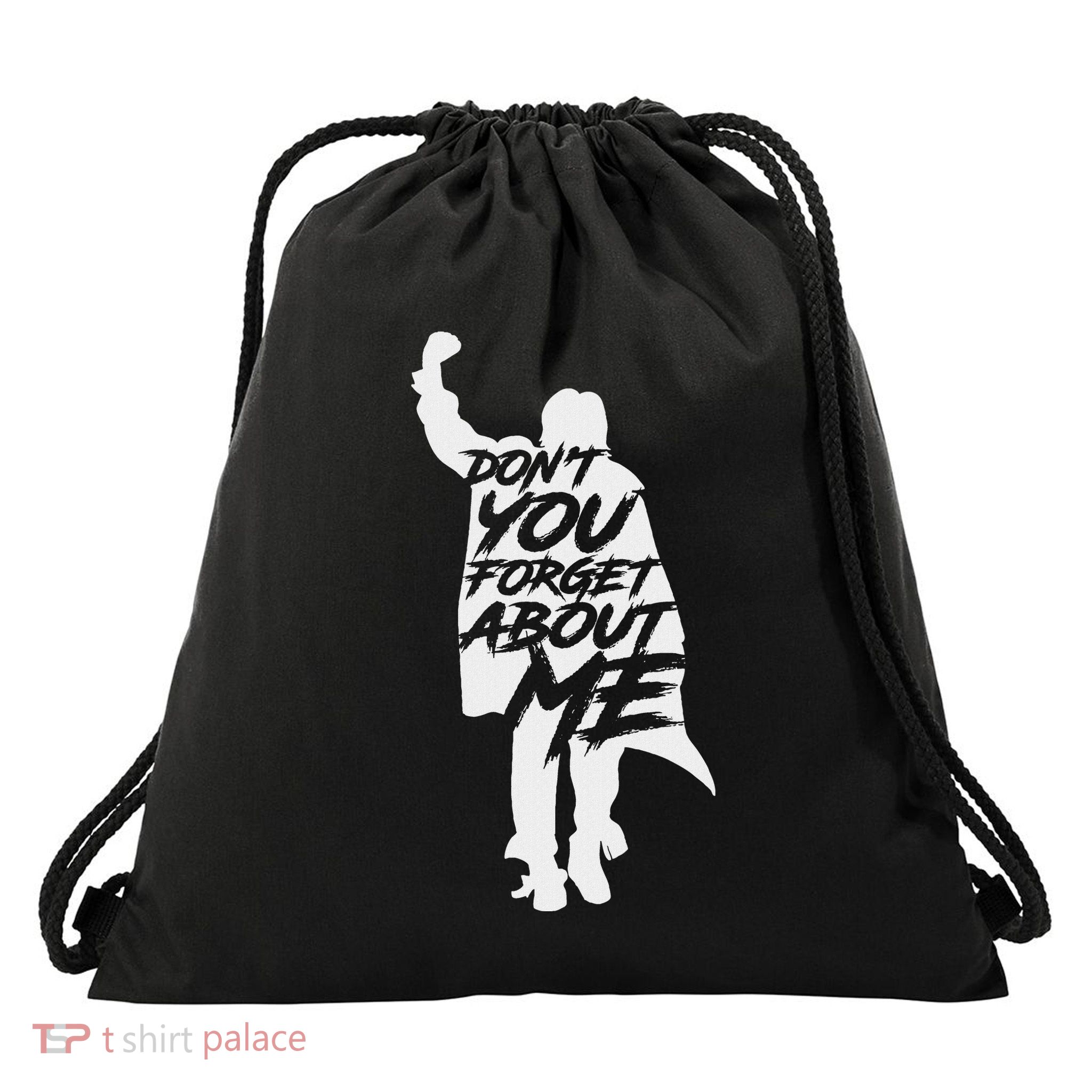 DonT You Forget About Me Drawstring Bag