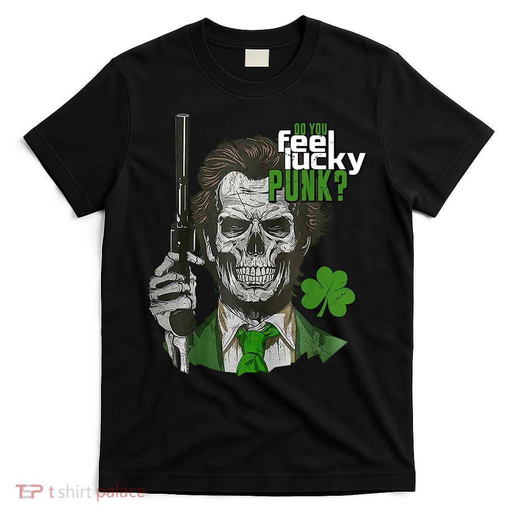 Do You Feel Lucky Punk Funny St Patricks Day T-Shirt
