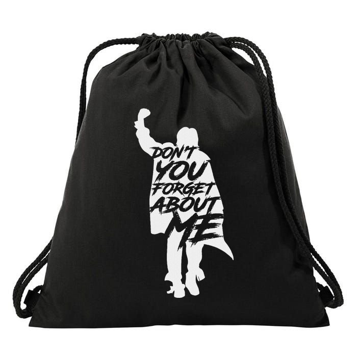 DonT You Forget About Me Drawstring Bag