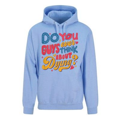 Do You Guys Ever Think About Dying Unisex Surf Hoodie