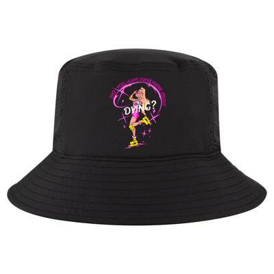 Do You Guys Ever Think About Dying Doll Bar Bie Cool Comfort Performance Bucket Hat