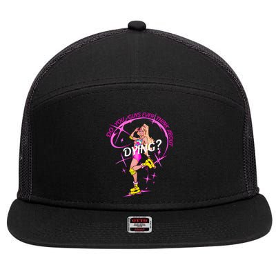 Do You Guys Ever Think About Dying Doll Bar Bie 7 Panel Mesh Trucker Snapback Hat