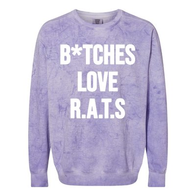 Do You Get It Yet Bitches Love Rats Colorblast Crewneck Sweatshirt