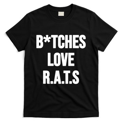 Do You Get It Yet Bitches Love Rats T-Shirt