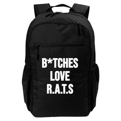 Do You Get It Yet Bitches Love Rats Backpack