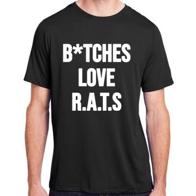 Do You Get It Yet Bitches Love Rats Adult ChromaSoft Performance T-Shirt