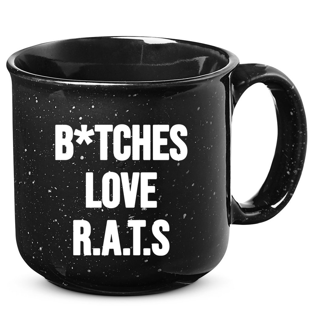 Do You Get It Yet Bitches Love Rats 15oz Campfire Ceramic Mug